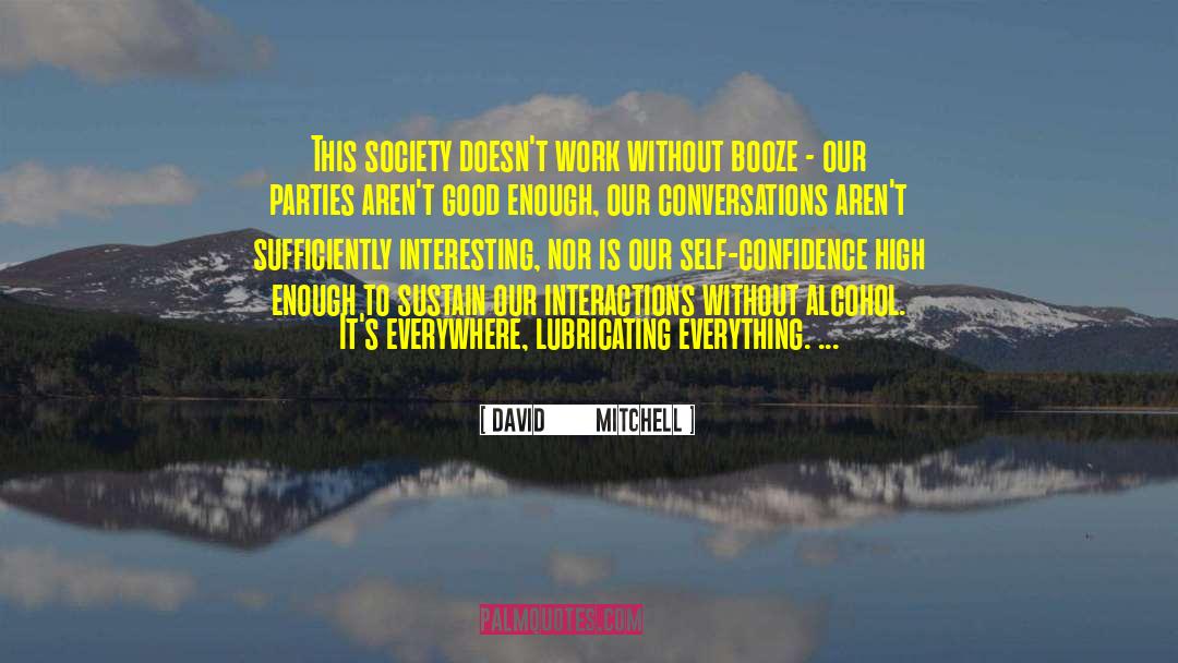 Social Interactions quotes by David        Mitchell