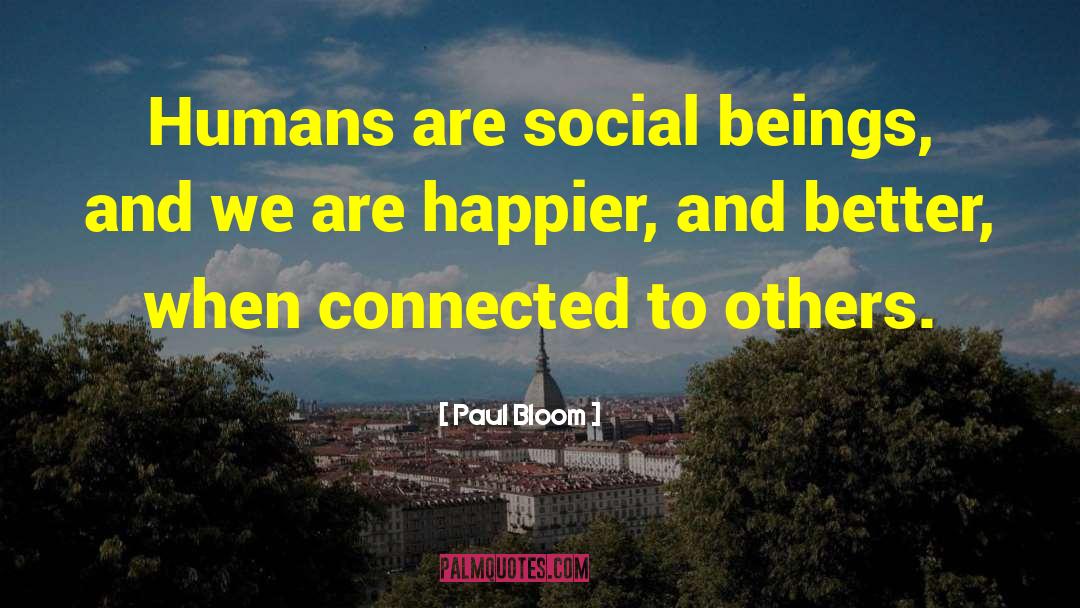 Social Isolation quotes by Paul Bloom