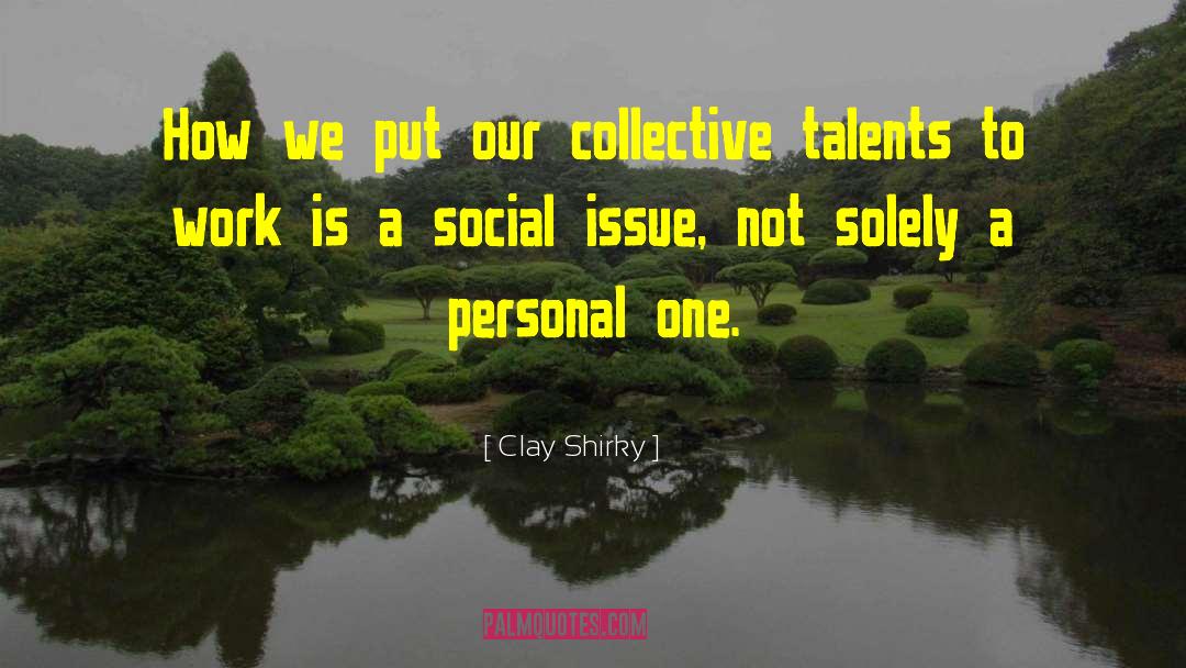 Social Issue quotes by Clay Shirky
