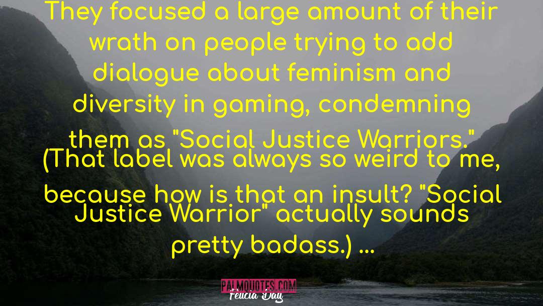 Social Justice Warriors quotes by Felicia Day