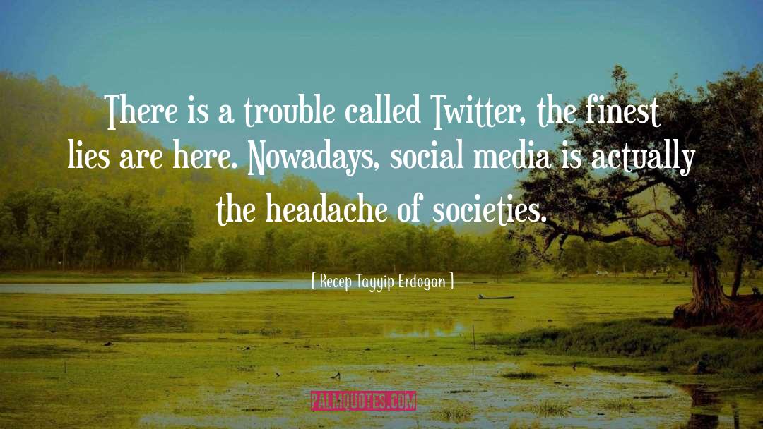 Social Media Addiction quotes by Recep Tayyip Erdogan