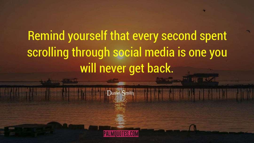 Social Media Advice quotes by Daniel Smith