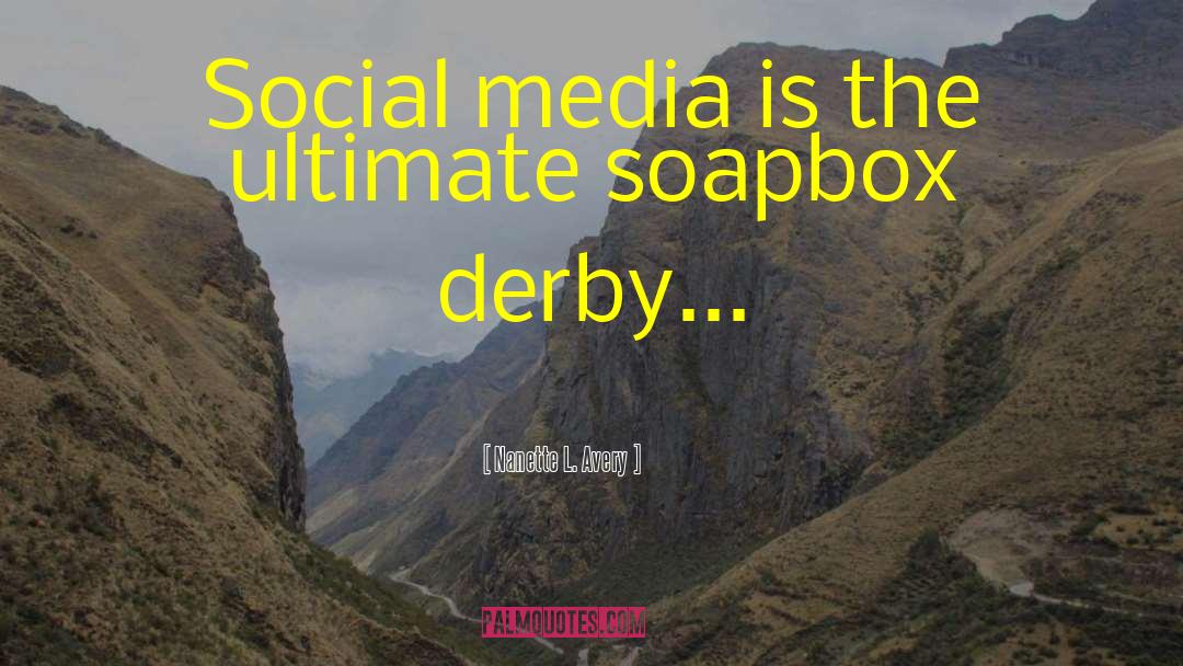 Social Media Behaviour quotes by Nanette L. Avery