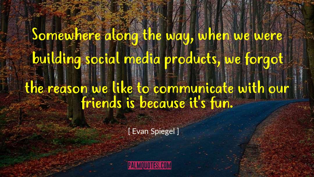 Social Media Etiquette quotes by Evan Spiegel