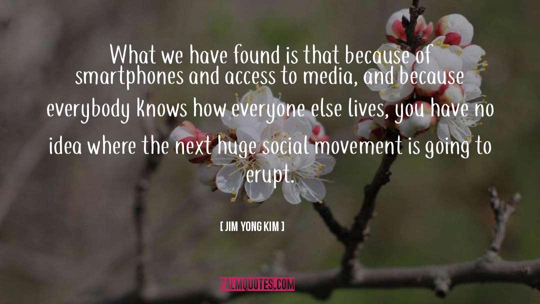 Social Media Mind quotes by Jim Yong Kim