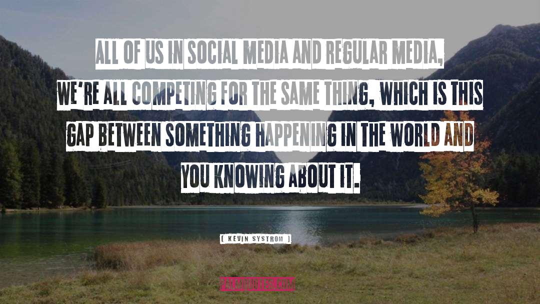 Social Media Networks quotes by Kevin Systrom