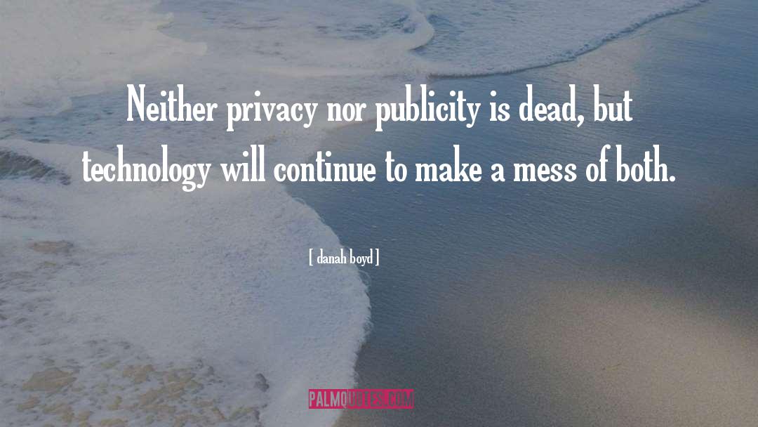 Social Media Privacy quotes by Danah Boyd