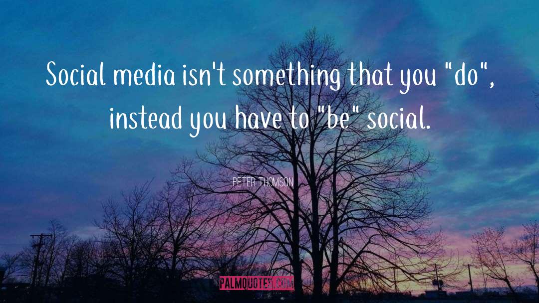 Social Media Promotion quotes by Peter Thomson