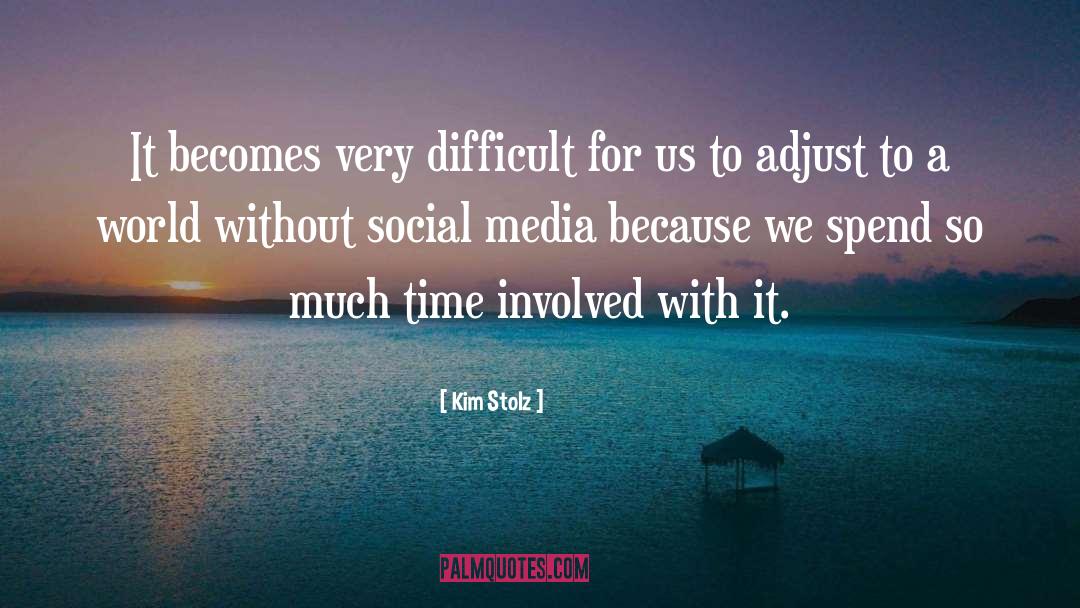 Social Media quotes by Kim Stolz