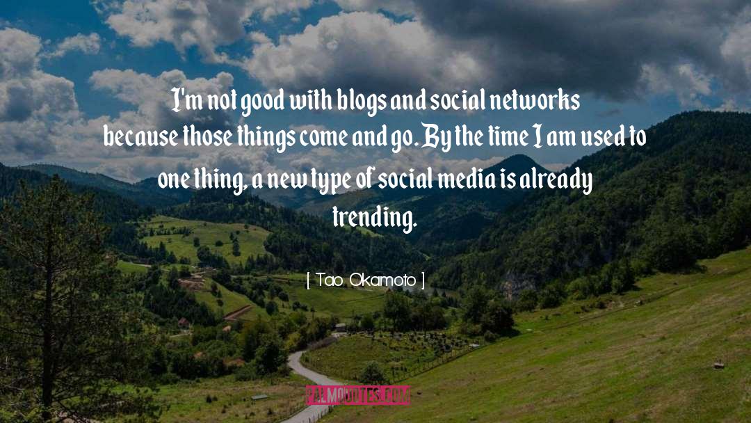 Social Media Theory quotes by Tao Okamoto