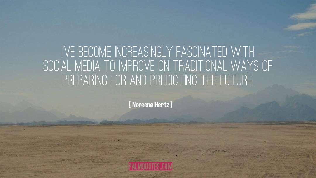 Social Media Theory quotes by Noreena Hertz