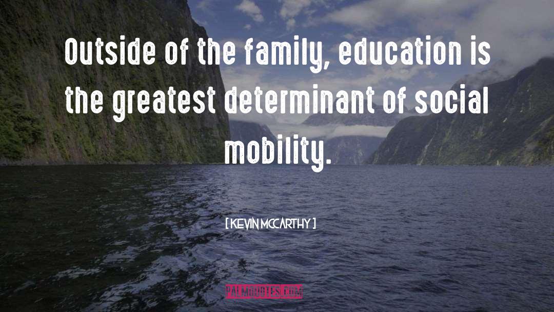 Social Mobility quotes by Kevin McCarthy