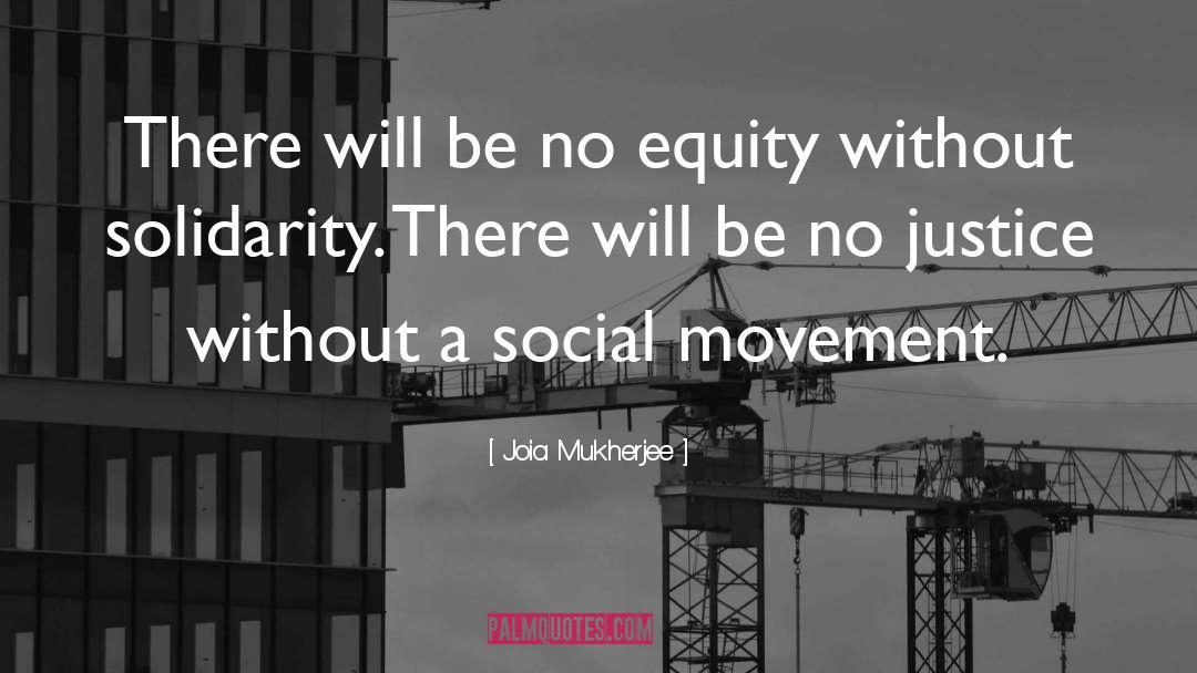 Social Movement quotes by Joia Mukherjee