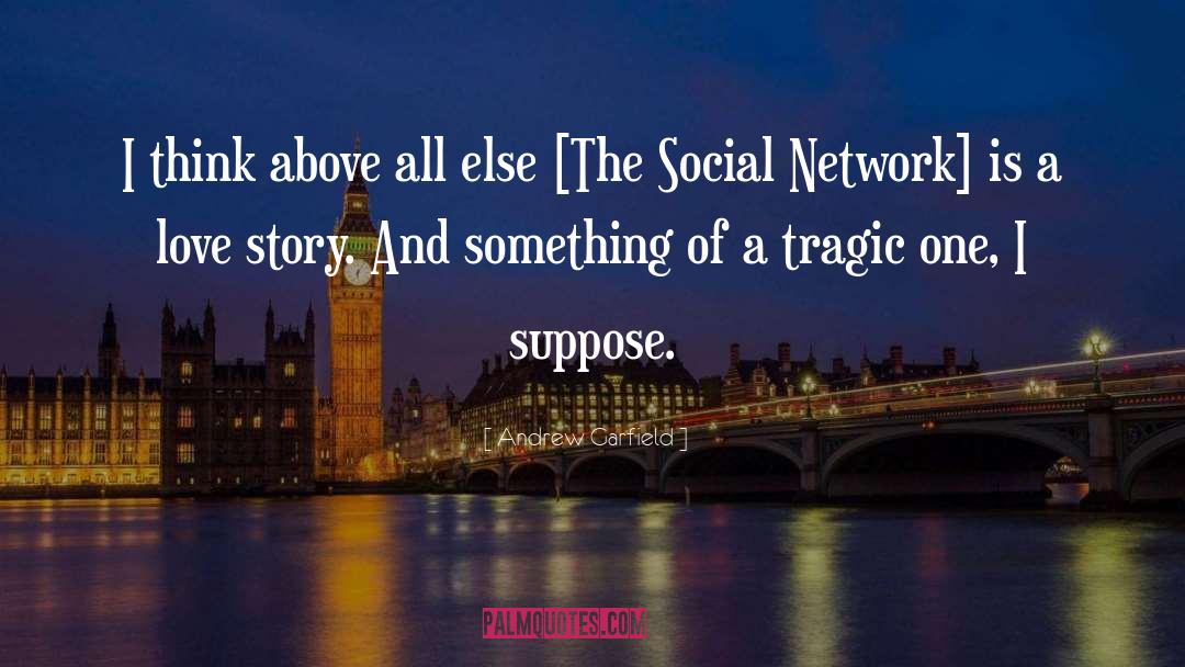 Social Network quotes by Andrew Garfield