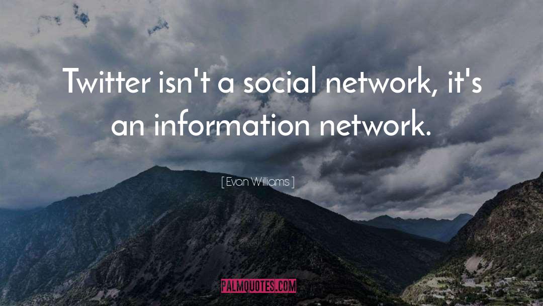 Social Network quotes by Evan Williams