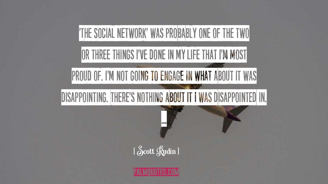 Social Network quotes by Scott Rudin