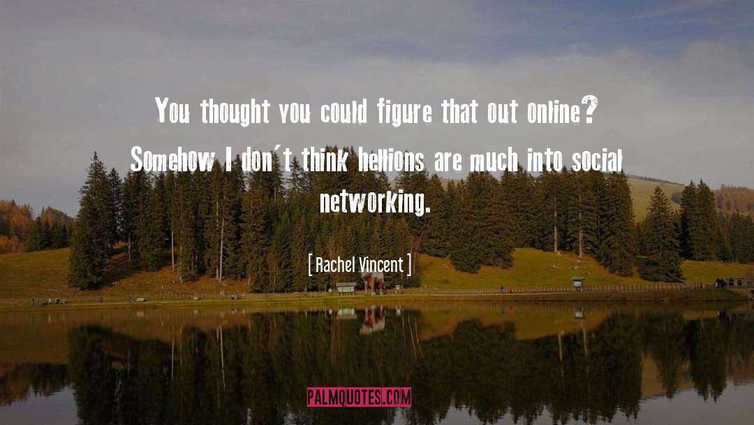 Social Networking Sites quotes by Rachel Vincent