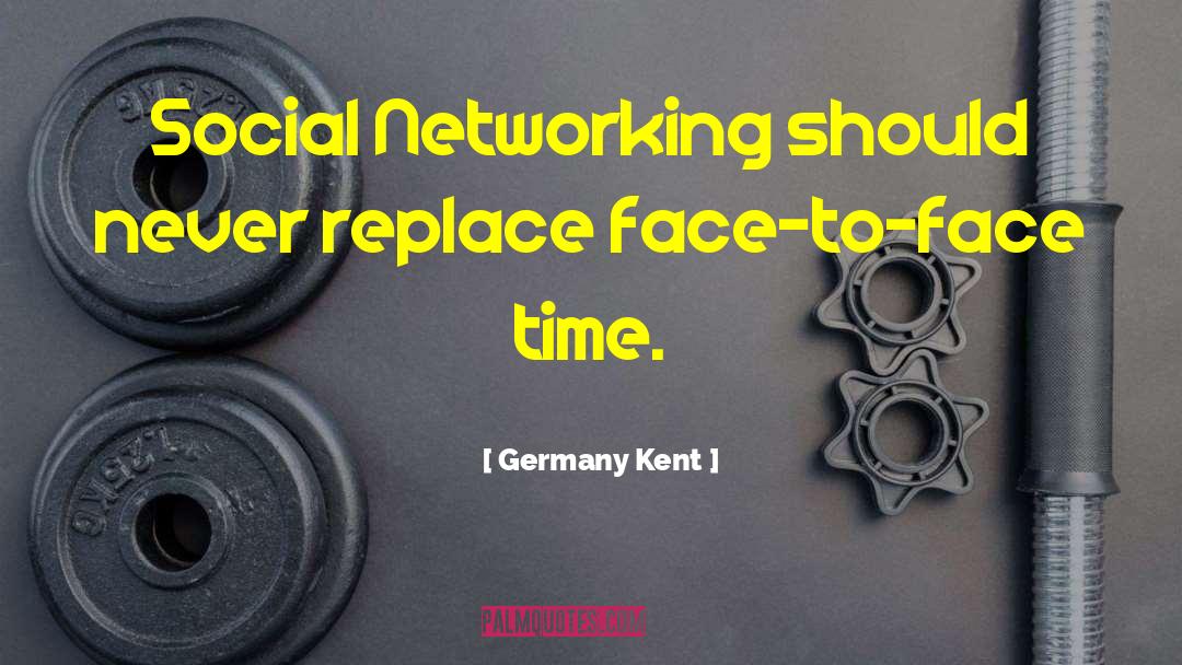 Social Networking Sites quotes by Germany Kent