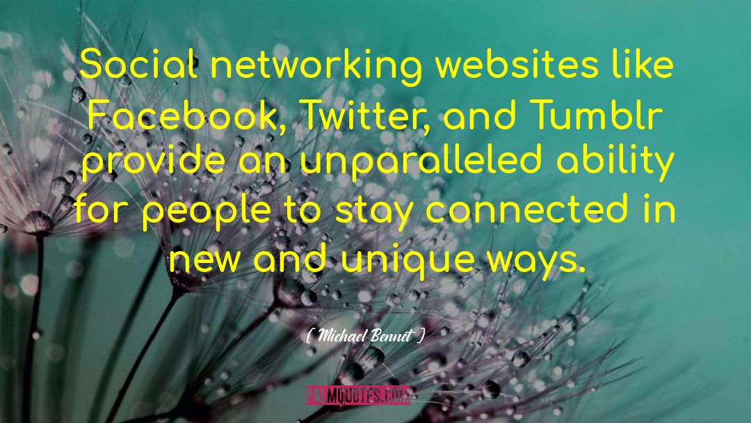 Social Networking Sites quotes by Michael Bennet