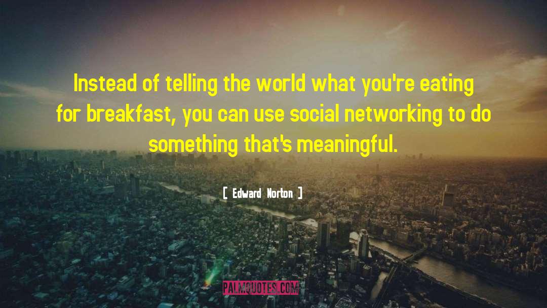 Social Networking Virtual quotes by Edward Norton