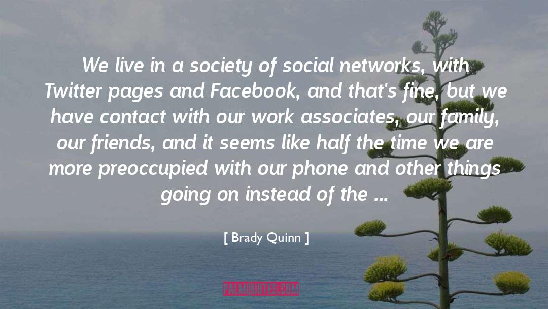 Social Networks quotes by Brady Quinn