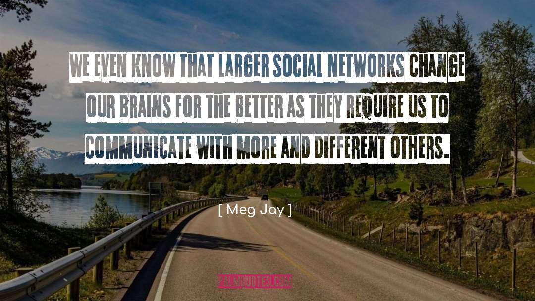 Social Networks quotes by Meg Jay