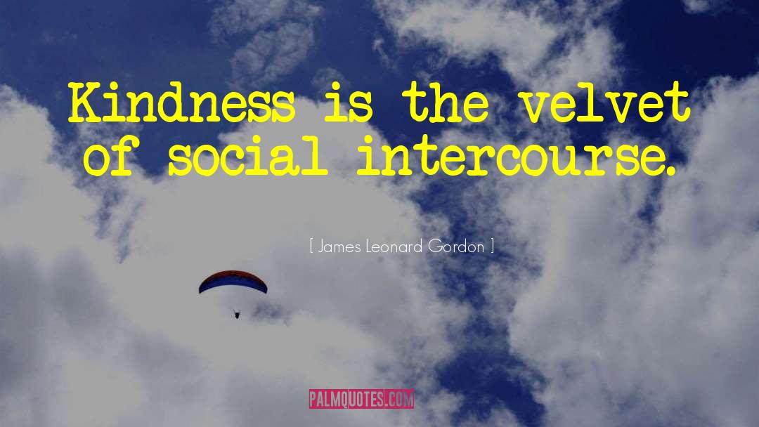 Social Nicety quotes by James Leonard Gordon