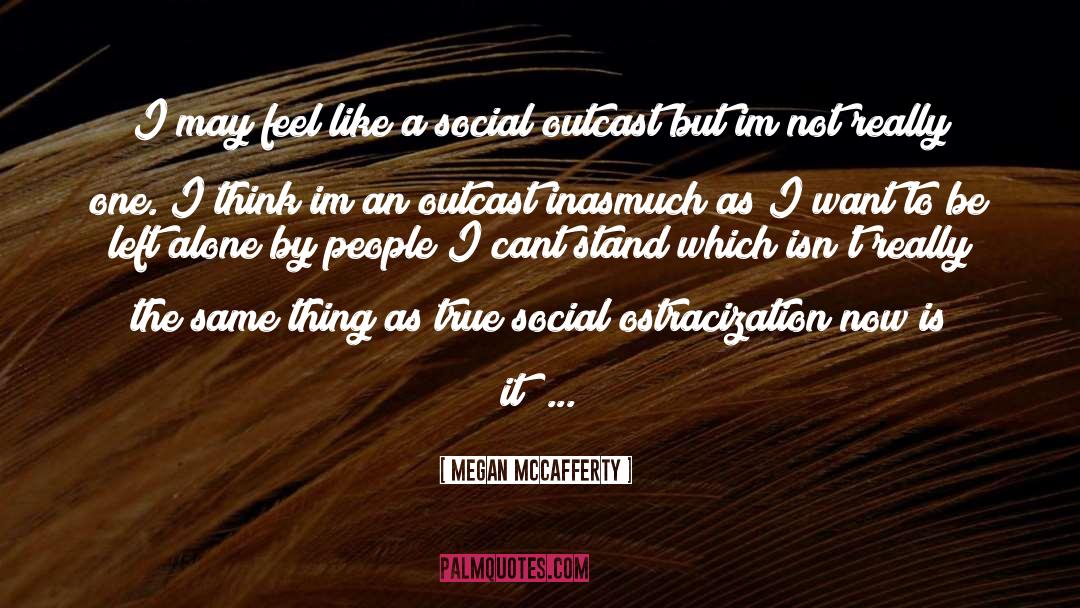 Social Outcast quotes by Megan McCafferty
