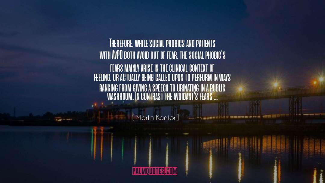 Social Phobia quotes by Martin Kantor