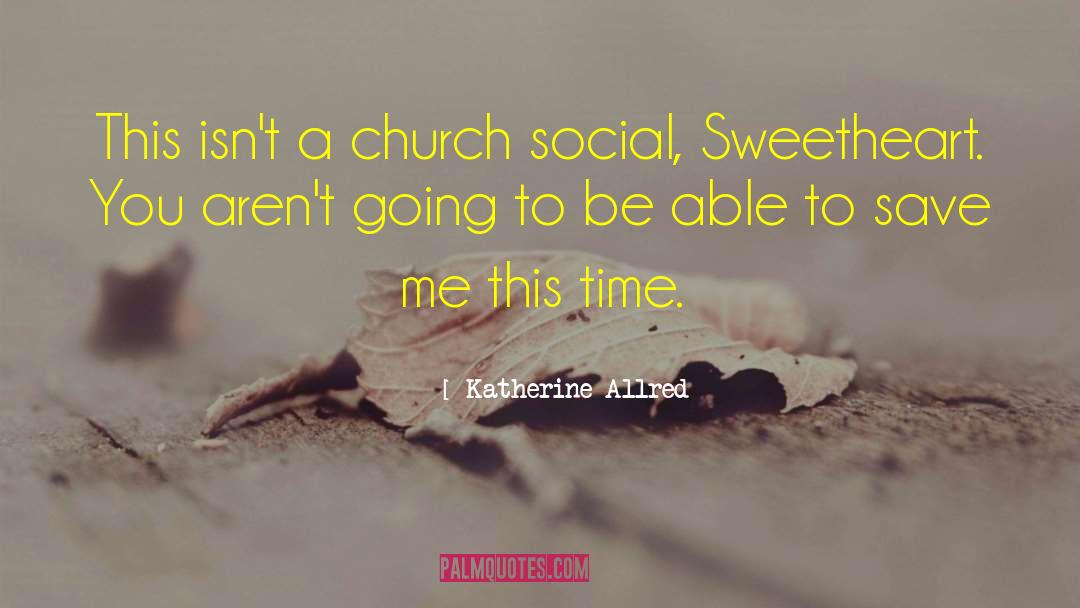 Social Phobias quotes by Katherine Allred