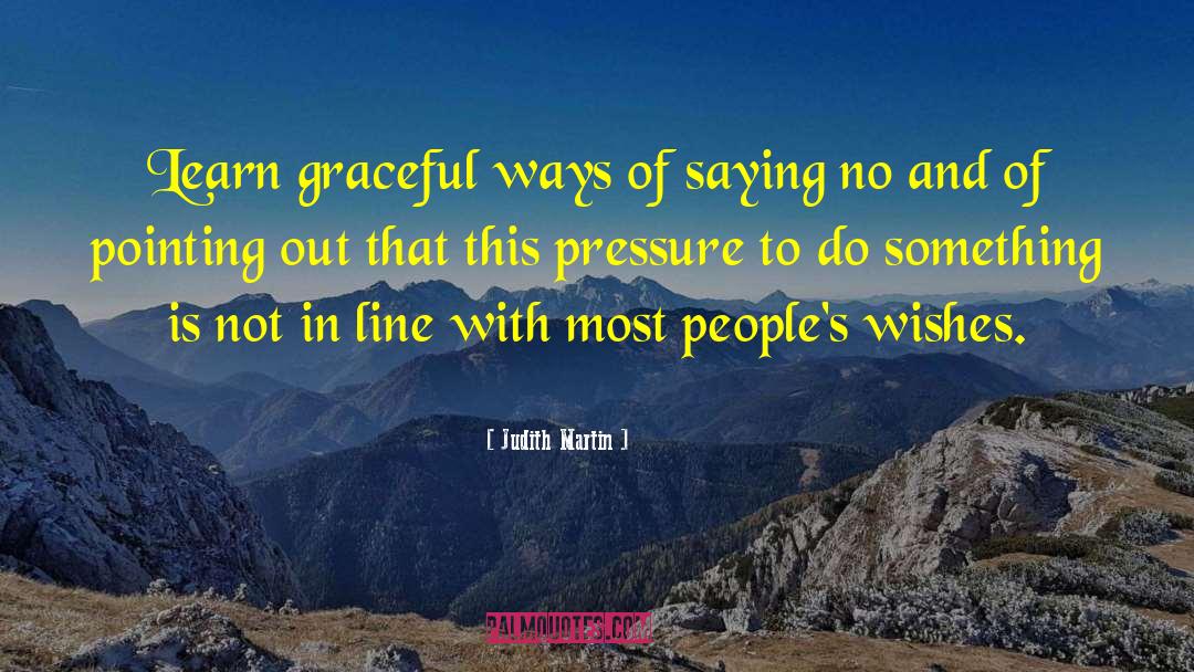 Social Pressure quotes by Judith Martin