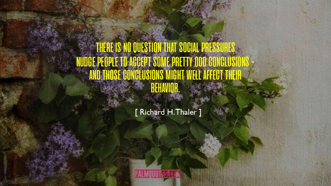 Social Pressures quotes by Richard H. Thaler
