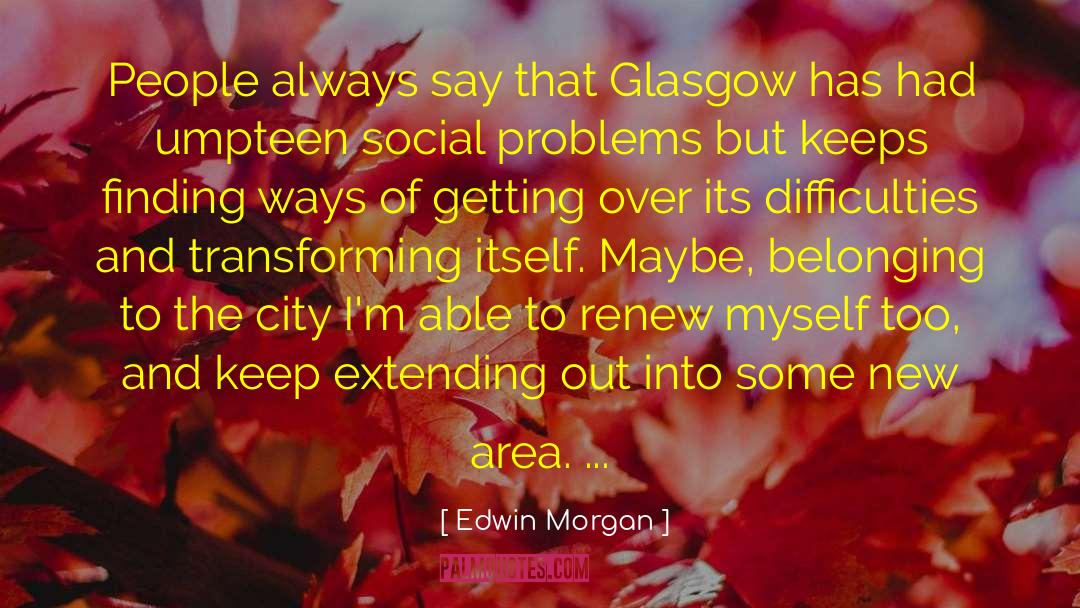 Social Problems quotes by Edwin Morgan