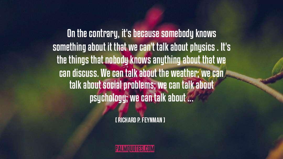 Social Problems quotes by Richard P. Feynman