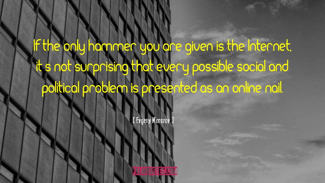 Social Problems quotes by Evgeny Morozov