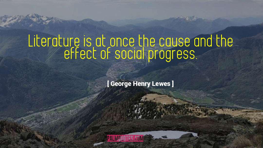 Social Progress quotes by George Henry Lewes