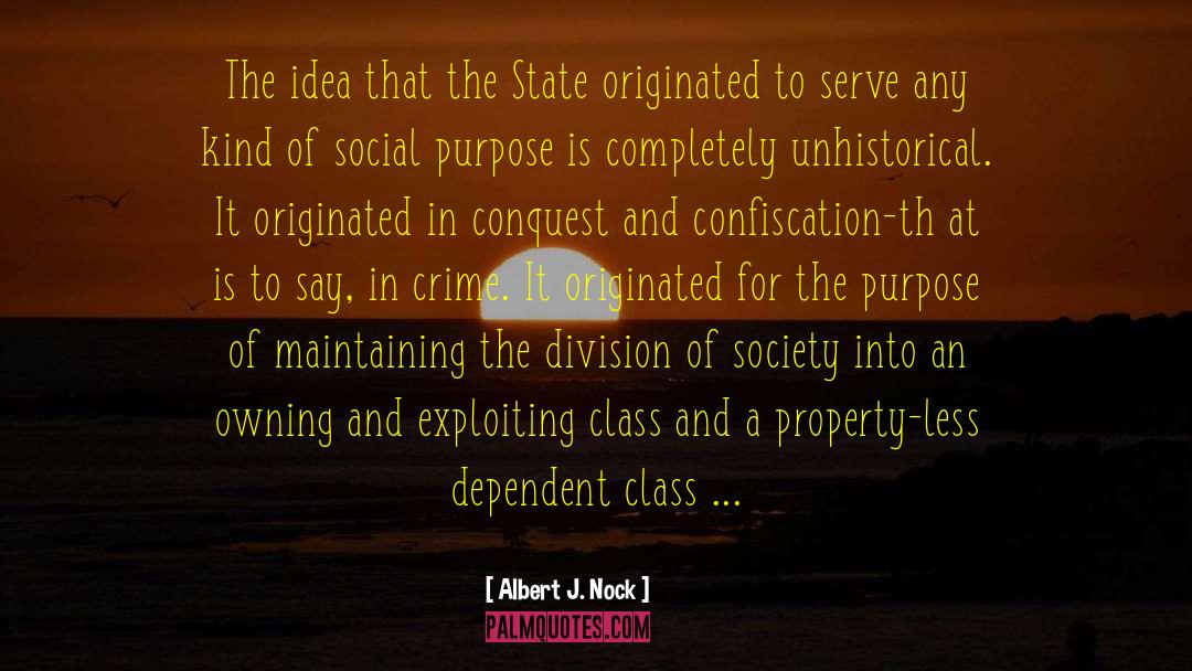 Social Purpose quotes by Albert J. Nock