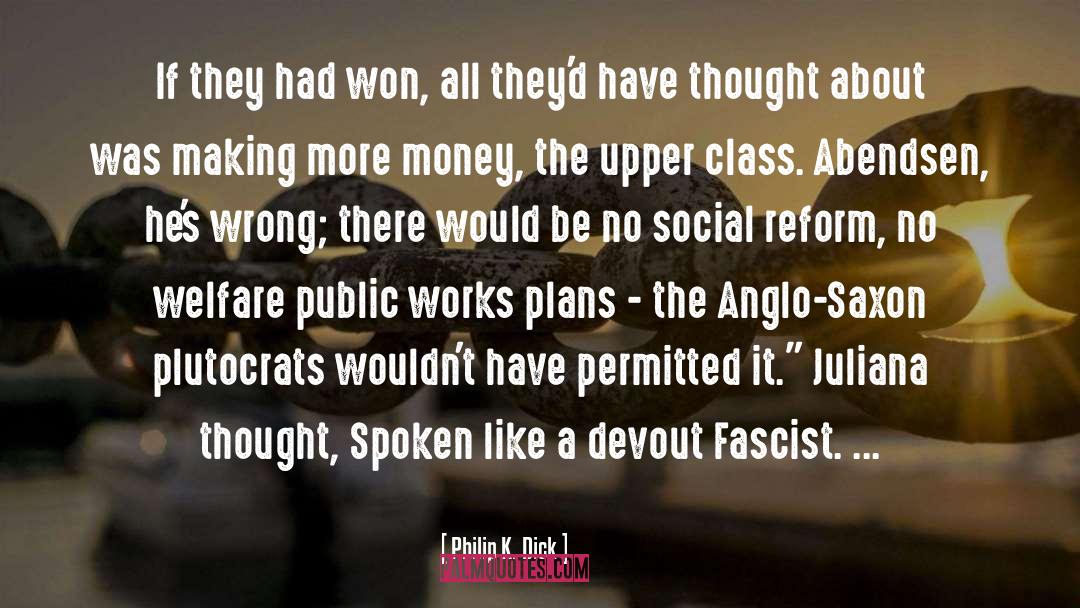 Social Reform quotes by Philip K. Dick