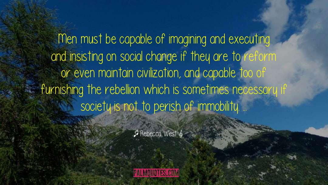 Social Reform quotes by Rebecca West