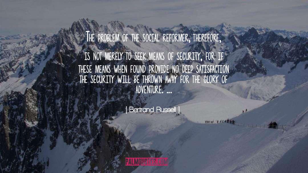 Social Reform Security Adventure quotes by Bertrand Russell