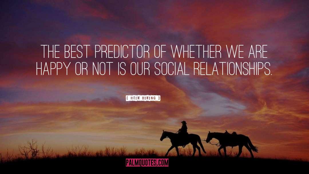 Social Relationships quotes by Meik Wiking