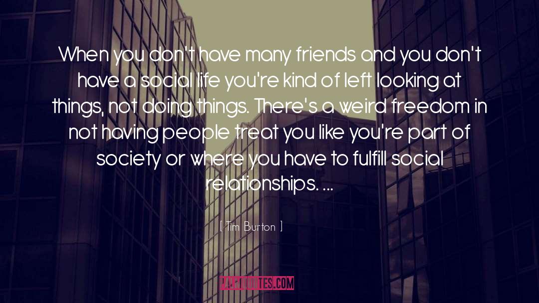 Social Relationships quotes by Tim Burton