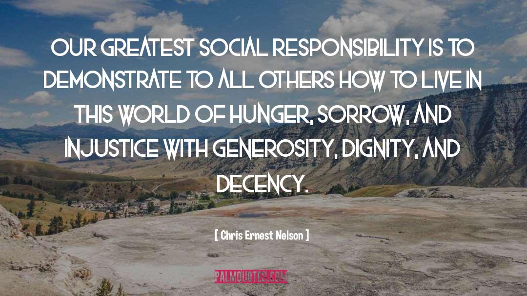 Social Responsibility quotes by Chris Ernest Nelson