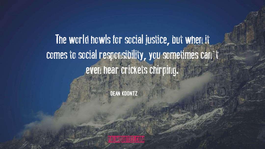 Social Responsibility quotes by Dean Koontz