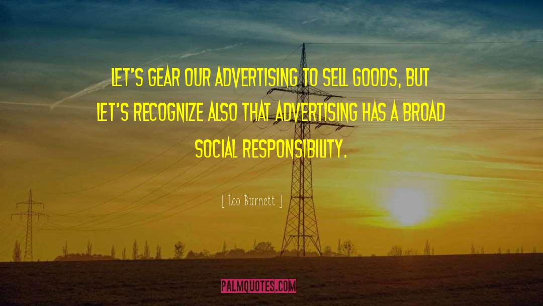 Social Responsibility quotes by Leo Burnett