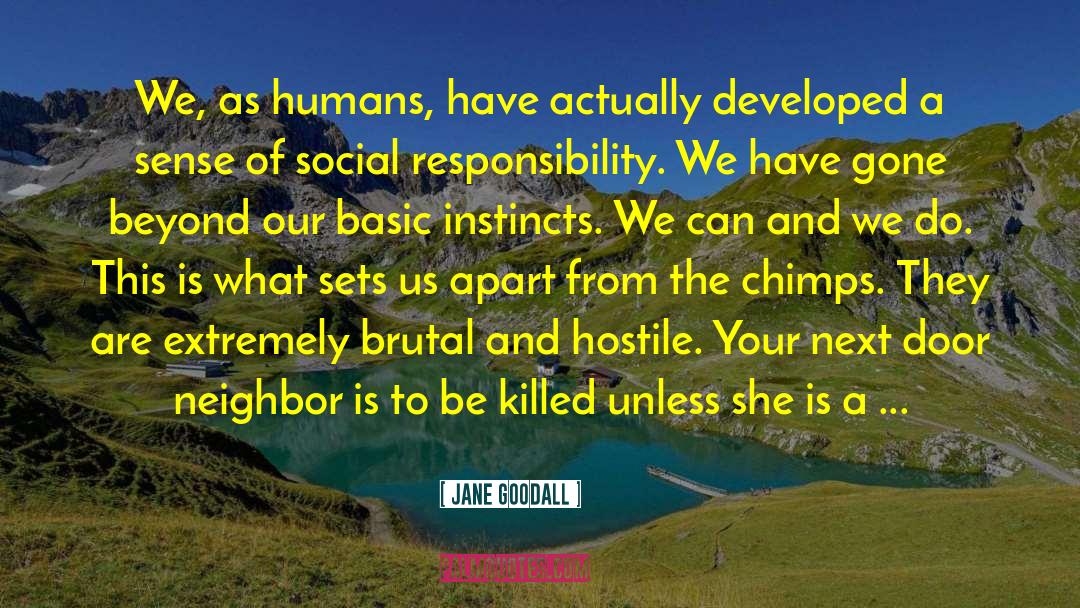 Social Responsibility quotes by Jane Goodall