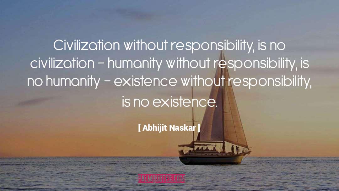 Social Responsibility quotes by Abhijit Naskar