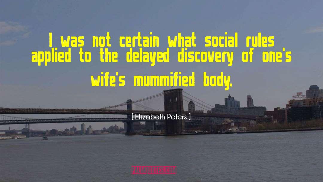 Social Rules quotes by Elizabeth Peters