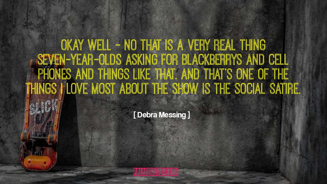 Social Satire quotes by Debra Messing