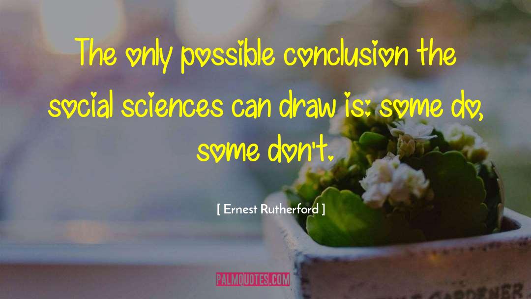 Social Science quotes by Ernest Rutherford